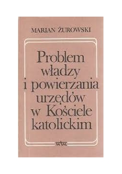 Problem władzy i powierzania urzędów w Kościele katolickim