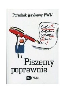 Piszemy poprawnie Poradnik językowy PWN