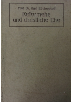 Reformehe und christliche Ehe, 1912r.