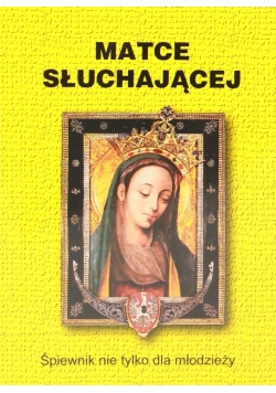 Matce słuchającej  Śpiewnik nie tylko dla młodzieży