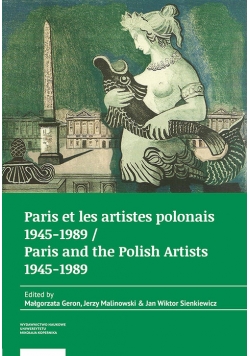 Paris et les artistes polonais 1945-1989 / Paris and the Polish artists 1945-1989