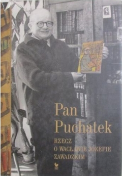 Pan Puchatek. Rzecz o Wacławie Józefie Zawadzkim, dedykacja