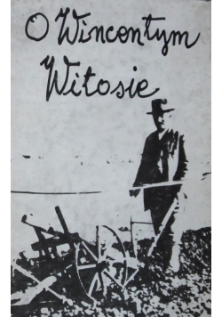 O Wincentym Witosie Relacje i wspomnienia