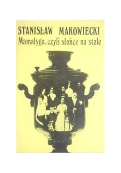 Mamałyga, czyli słońce na stole