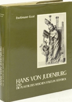 Hans von Judenburg und die plastik des Weichen stils in Sudtirol
