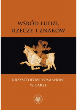 Wśród ludzi  rzeczy i znaków