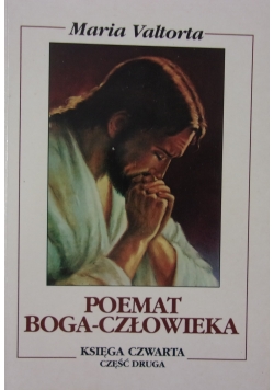 Poemat Boga człowieka. Księga czwarta część druga