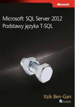 Microsoft SQL Server 2012 Podstawowy język T-SQL