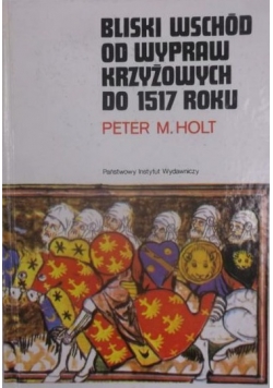 Bliski Wschód od wypraw Krzyżowych do 1517 roku