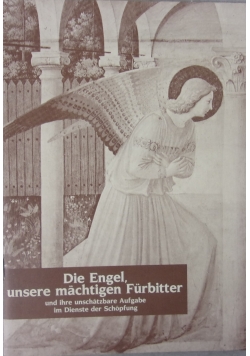Die Engel ,unsere machtigen Furbitter