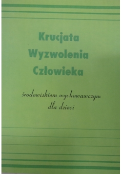 Krucjata wyzwolenia człowieka środowiskiem wychowawczym dla dzieci