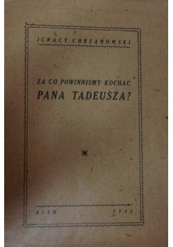 Za co powinniśmy kochać Pana Tadeusza?, 1945 r.