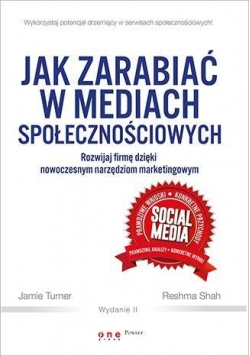 Jak zarabiać w mediach społecznościowych Wyd.II
