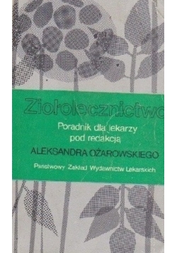 Ziołolecznictwo Poradnik dla lekarzy