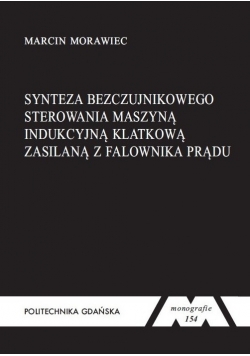 Synteza bezczujnikowego sterowania maszyną indukcyjną klatkową zasilaną z falownika prądu