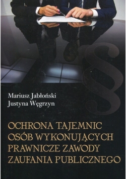 Ochrona tajemnic osób wykonujących prawnicze zawody zaufania publicznego