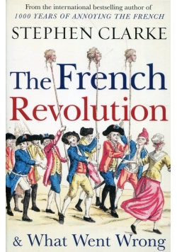 The French Revolution& What Went Wrong