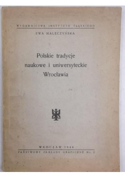 Polskie tradycje naukowe i uniwersyteckie Wrocławia, 1946 r.