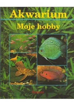 Akwarium Moje hobby