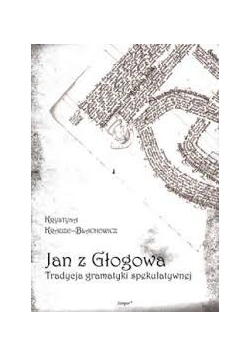 Jan z Głogowa i tradycja gramatyki spekulatywnej