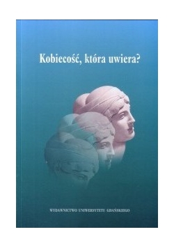 Kobiecość, która uwiera?