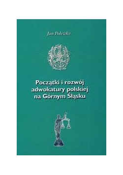 Początki i rozwój adwokatury na Górnym Śląsku