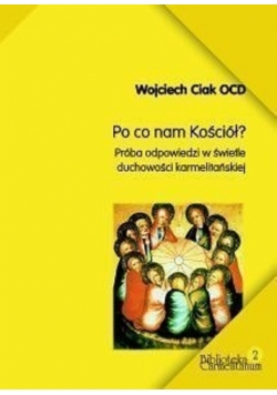 Po co nam kościół próba odpowiedzi w świetle duchowości karmelitańskiej