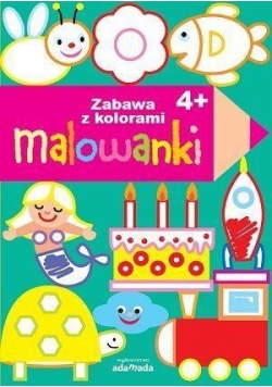 Malowanki. Zabawa kolorami 4+