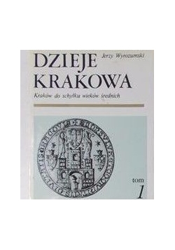 Dzieje Krakowa Tom I