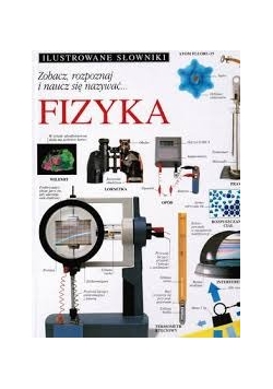 Ilustrowane Słowniki- Fizyka