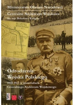 Odrodzenie Wojska Polskiego 1918-1921