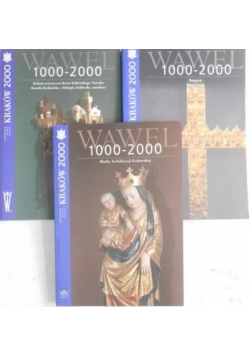 Wawel 1000-2000. Katalog wystawy jubileuszowej. T. I do III