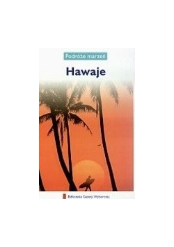 Hawaje. Podróże marzeń