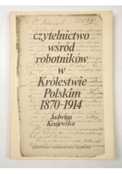 Czytelnictwo wśród robotników w Królestwie Polskim 1870-1914