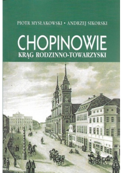 Chopinowie krąg rodzinno Towarzyski