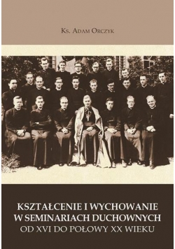 Kształcenie i wychowanie w semin. duch. XVI-XX w.