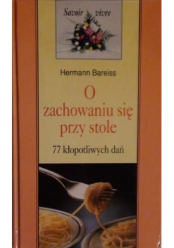 O zachowaniu się przy stole