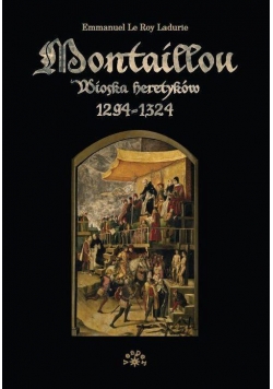 Montaillou. Wioska heretyków 1294-1324