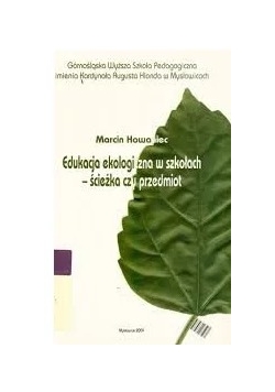 Edukacja ekologiczna w szkołach -ścieżka czy przedmiot