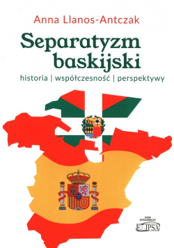 Separatyzm baskijski historia współczesność perspektywy