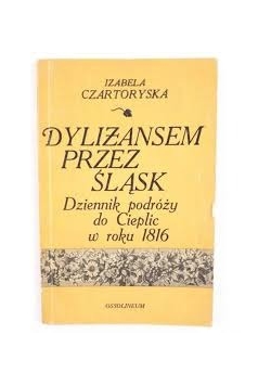 Dyliżansem przez Śląsk Dziennik podróży do Cieplic w roku 1816