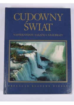 Cudowny świat: najpiękniejsze zakątki i krajobrazy