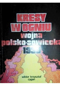 Kresy w ogniu Wojna polsko-sowiecka 1939