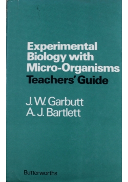 Experimental Biology with Micro Organisms Teachers Guide