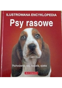 Ilustrowana encyklopedia. Psy rasowe
