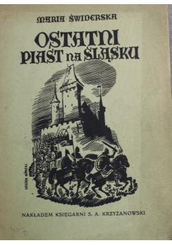 Ostatni Piast na Śląsku  1946 r.