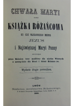 Chwała Maryi czyli Książka Różańcowa,Reprint 1889 r.