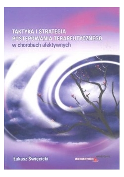 Taktyka i strategia postępowania terapeutycznego w chorobach afektywnych