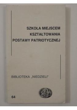 Szkoła miejscem kształtowania postawy patriotycznej