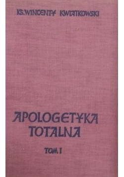 Apologetyka totalna, T. I